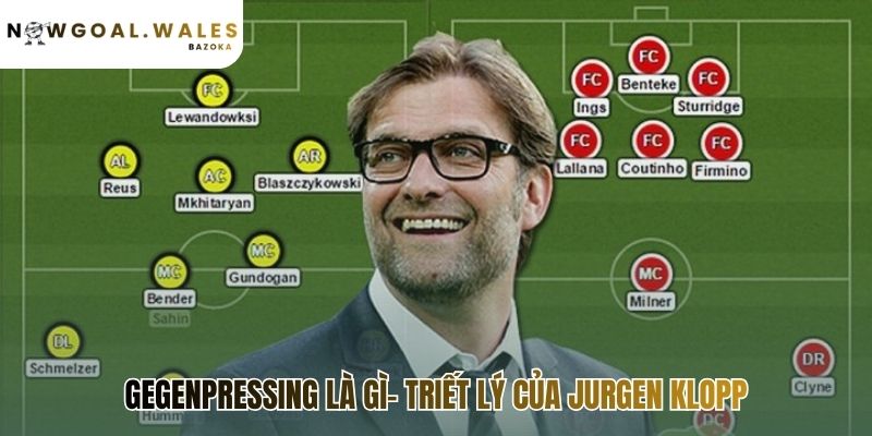 Gegenpressing là gì? phân tích chi tiết triết lý của Jurgen Klopp